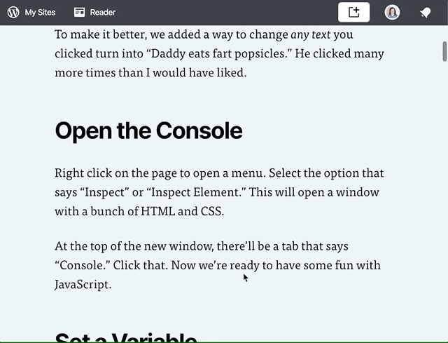 Gif of right clicking on the page to open a menu. Click the "Inspect" option, which opens a side panel of HTML Elements. Click the 
"Console" tab.